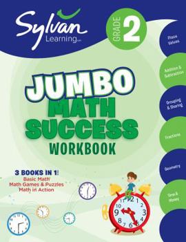 Paperback 2nd Grade Jumbo Math Success Workbook: 3 Books in 1--Basic IC Math, Math Games and Puzzles, Math in Action; Activities, Exercises, and Tips to Help Ca Book