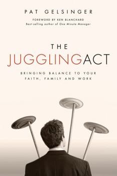 Paperback The Juggling Act: Bringing Balance to Your Faith, Family, and Work Book