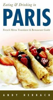 Paperback Eating & Drinking in Paris: French Menu Translator and Restaurant Guide Book