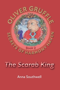 Paperback Oliver Gruffle - Secrets of Harmony Haven - Book 2: The Scarab King Book