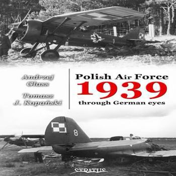 Paperback Polish Air Force 1939 Through German Eyes Volume 1 Book