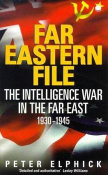 Hardcover Far Eastern File: The Intelligence War in the Far East, 1930-1945 Book