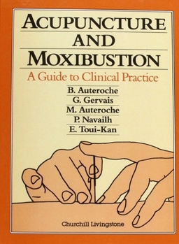 Hardcover Acupuncture and Moxibustion: A Guide to Clinical Practice Book