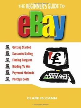 Paperback The Beginner's Guide to Buying and Selling on Ebay Book