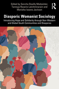 Diasporic Womanist Sociology: Introducing Hope and Solidarity Through Non-Western and Global South Communities and Diasporas