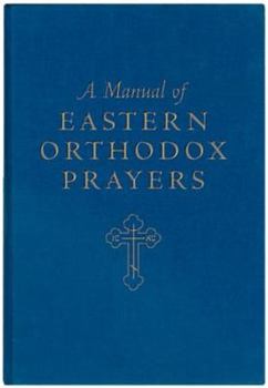 Hardcover A Manual of Eastern Orthodox Prayers Book