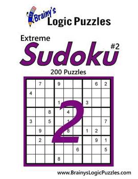 Paperback Brainy's Logic Puzzles Extreme Sudoku #2: 200 Puzzles Book