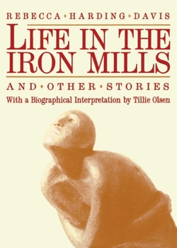 Paperback Life in the Iron Mills and Other Stories: Second Edition Book