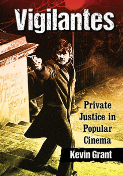 Paperback Vigilantes: Private Justice in Popular Cinema Book