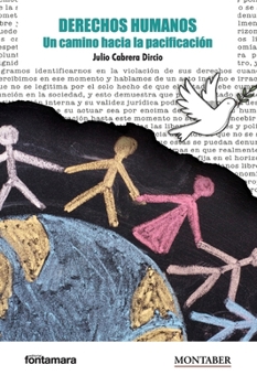 Derechos humanos: Un camino hacia la pacificación (Spanish Edition)