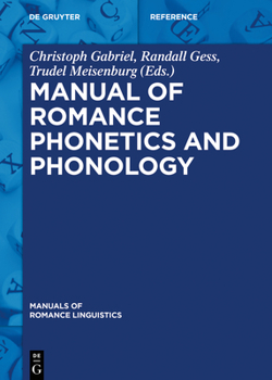 Hardcover Manual of Romance Phonetics and Phonology (Manuals of Romance Linguistics, 27) Book