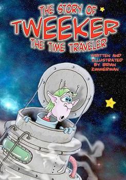 Paperback The Story of "Tweeker the Time Traveler" Book