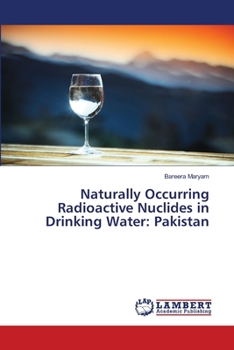 Paperback Naturally Occurring Radioactive Nuclides in Drinking Water: Pakistan Book