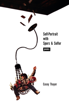 Paperback Self-Portrait with Spurs & Sulfur: Poems Book