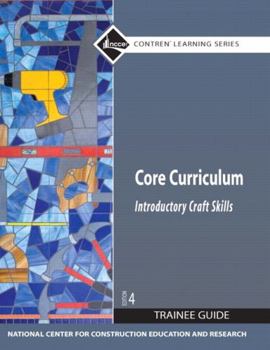Paperback Core Curriculum: Introductory Craft Skills, Trainee Guide, 4th Edition Book