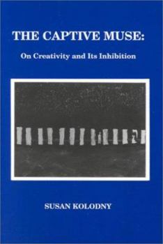 Paperback The Captive Muse: On Creativity and Its Inhibition Book