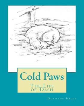 Paperback Cold Paws: The Life of Dash Book