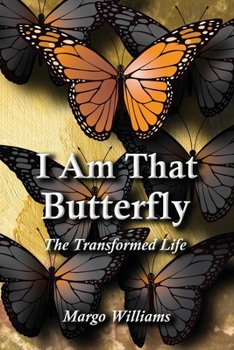 Paperback I Am That BUTTERFLY: The Transformed Life Book