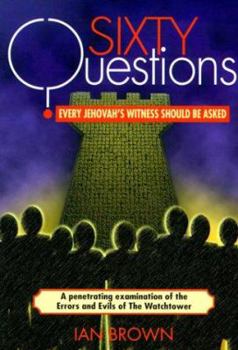 Paperback Sixty Questions Every Jehovah's Witness Should Be Asked Book