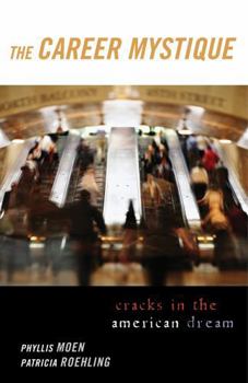 Paperback The Career Mystique: Cracks in the American Dream Book