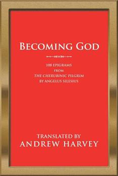 Paperback Becoming God: 108 Epigrams from the Cherubinic Pilgrim by Angelus Silesius Book