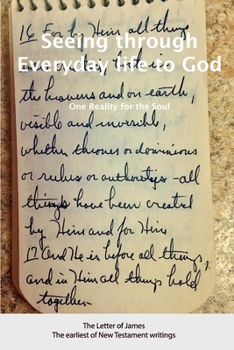 Paperback Seeing Through Everyday Life To God: One Reality for the Soul Book