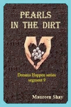 Pearls in the Dirt (Dreams Happen)