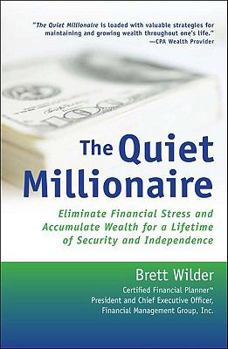 Paperback The Quiet Millionaire: Eliminate Financial Stress and Accumulate Wealth for a Lifetime of Security and Independence Book