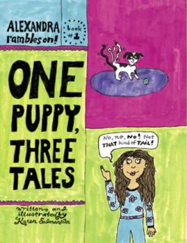 Hardcover One Puppy, Three Tales: Alexandra Rambles On! Book