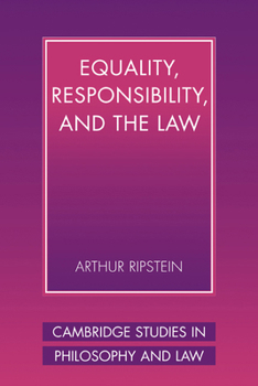 Equality, Responsibility, and the Law (Cambridge Studies in Philosophy and Law) - Book  of the Cambridge Studies in Philosophy and Law