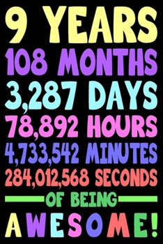 Paperback 9 Years Of Being Awesome: Blank Lined Journal, Colourful Happy 9th Birthday Notebook, Diary, Logbook, Perfect Gift For every 9 Year Old Book