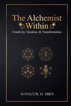 Paperback The Alchemist Within: Creativity, Vocation, & Transformation [Large Print] Book