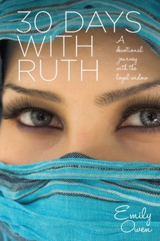 Paperback 30 Days with Ruth: A Devotional Journey with the Loyal Widow Book