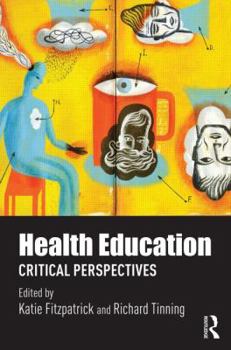 Hardcover Health Education: Critical perspectives Book