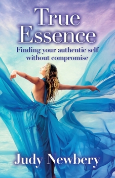 Paperback True Essence: Finding Your Authentic Self Without Compromise Book