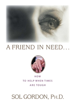 Paperback A Friend in Need...: How to Help When Times Are Tough Book