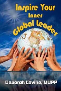 Paperback Inspire Your Inner Global Leader: True Stories for New Leaders Book