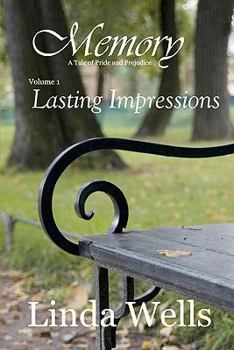 Paperback Memory: Volume 1, Lasting Impressions: A Tale of Pride and Prejudice Book