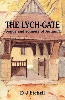 Hardcover The Lych-Gate: Songs and Sonnets of Autumn Book