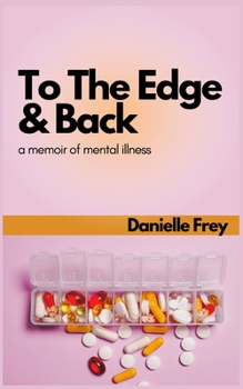 Paperback To the Edge and Back: a Memoir of Mental Illness Book