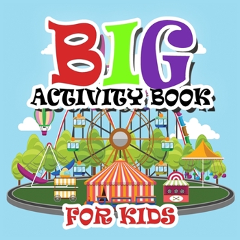 Big Activity Books for Kids: Fun Activities Workbook Game For Everyday Learning, Coloring, Dot to Dot, Puzzles, Mazes, Word Search and More!