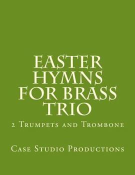 Paperback Easter Hymns For Brass Trio - 2 Trumpets and Trombone: 2 Trumpets and Trombone Book
