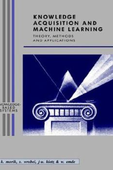 Hardcover Knowledge Acquisition and Machine Learning: Theory, Methods, and Applications Book