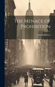 Hardcover The Menace of Prohibition Book