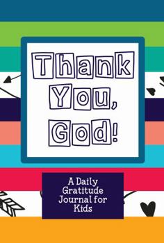 Paperback Thank You, God!: A Daily Gratitude Journal for Kids Book