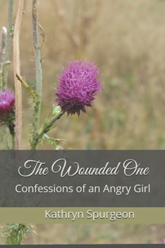 Paperback The Wounded One: Confessions of an Angry Girl Book