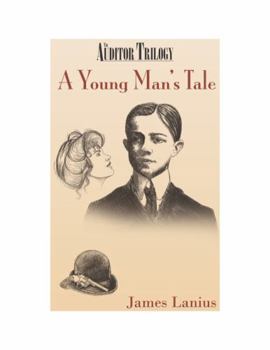 Paperback A Young Man's Tale: The Auditor Trilogy Book One Book