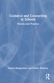 Guidance and Counselling in Schools: Theory and Practice