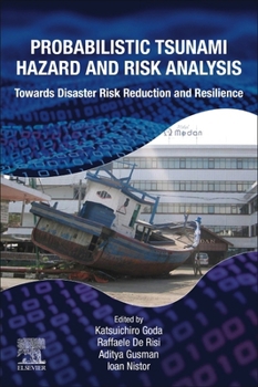 Paperback Probabilistic Tsunami Hazard and Risk Analysis: Towards Disaster Risk Reduction and Resilience Book