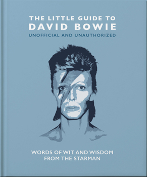 Hardcover The Little Guide to David Bowie: Words of Wit and Wisdom from the Starman Book